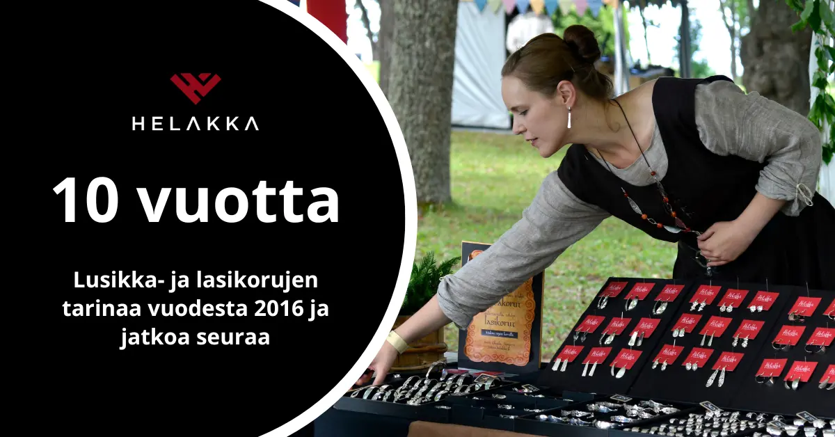 Helakka lusikkakorut ja lasikorut 10 vuotta